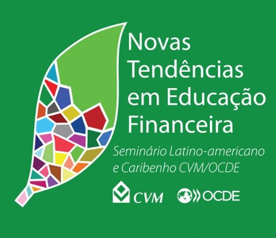 Seminário Regional sobre Novas Tendências em Educação Financeira 2018 - CVM