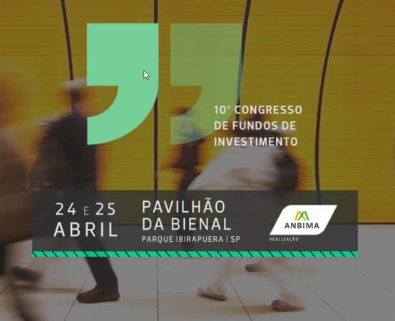 10º Congresso de Fundos de Investimentos - Anbima