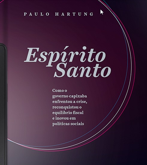 Espírito Santo: Como o governo capixaba enfrentou a crise, reconquistou o equilíbrio fiscal e inovou em políticas sociais - eBook Kindle