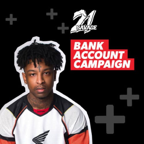 21 Savage Bank Account Campaign