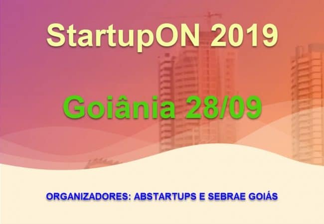 StartupON Goiânia 2019 - Abstartups e Sebrae GO