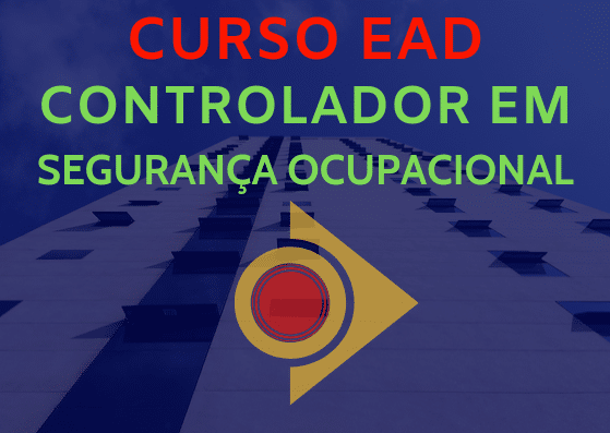 EaD Controlador de Segurança Ocupacional nas Organizações - Turma 2019/1