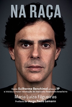Livro Na Raça: como Guilherme Benchimol criou a XP