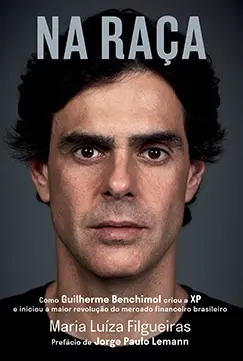 Livro Na Raça: como Guilherme Benchimol criou a XP