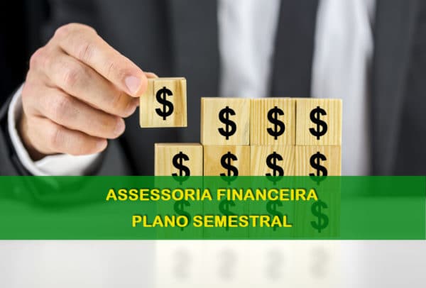 Assessoria Financeira Pessoal - Plano Semestral