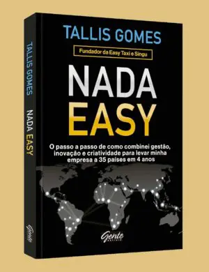 Livro Nada Easy: O Passo a Passo para Levar Minha Empresa a 35 Países em 4 Anos - Tallis Gomes