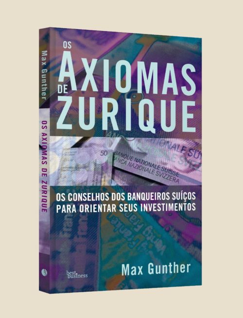 Os Axiomas de Zurique Max Gunther Loja GEDAF Os Axiomas de Zurique Max Gunther Loja GEDAF