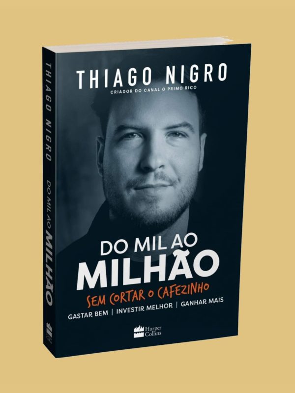 Do Mil ao Milhão: Sem Cortar o Cafezinho - Thiago Nigro (2018)