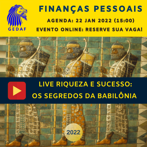 GEDAF Live Segredos da Babilônia aplicados às suas Finanças - 22 Jan 2022