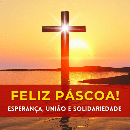 Feliz Páscoa! Esperança, União e Solidariedade